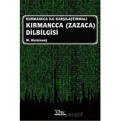 Kurmancca ile Karşılaştırmalı Kırmancca (Zazaca) Dilbilgisi - M. Malmisanij - Vate Yayınevi