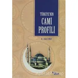 Türkiye’nin Cami Profili - Ahmet Onay - Dem Yayınları