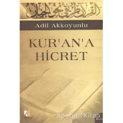 Kur’an’a Hicret - Adil Akkoyunlu - Çıra Yayınları