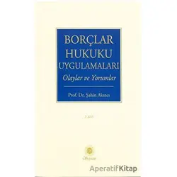 Borçlar Hukuku Uygulamaları - Şahin Akıncı - Sayram Yayınları