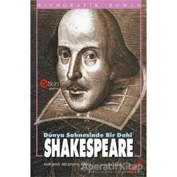 Dünya Sahnesinde Bir Dahi Shakespeare - Aleksandr Abramoviç Anikst - Etkin Yayınevi