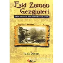 Eski Zaman Gezginleri - Tülay Özekin - Etkin Yayınevi
