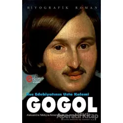 Rus Edebiyatının Usta Kalemi Gogol - Aleksandra N. Annenskaya - Etkin Yayınevi