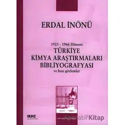 1923-1966 Dönemi Türkiye Kimya Araştırmaları Bibliyografyası ve Bazı Gözlemler