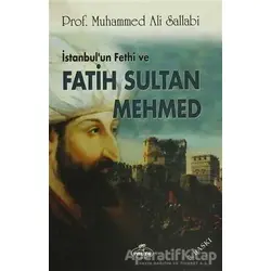 İstanbulun Fethi ve Fatih Sultan Mehmed - Muhammed Ali Sallabi - Ravza Yayınları