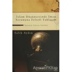 İslam Düşüncesinde İman Sorununa Felsefi Yaklaşım - Salih Aydın - Ravza Yayınları
