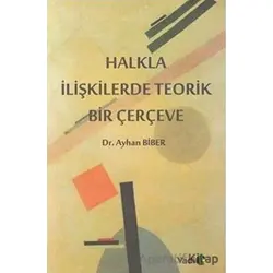 Halkla İlişkilerde Teorik Bir Çerçeve - Ayhan Biber - Vadi Yayınları