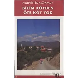 Bizim Köyden Öte Köy Yok - Muhittin Göksoy - Uyum Yayınları