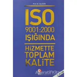 ISO 9001: 2000 Işığında Hizmette Toplam Kalite - Alp Esin - ODTÜ Geliştirme Vakfı Yayıncılık