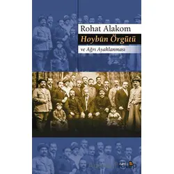 Hoybün Örgütü ve Ağrı Ayaklanması - Rohat Alakom - Avesta Yayınları
