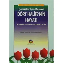 İslam Tarihinden Çocuklar İçin Resimli Dört Halifenin Hayatı