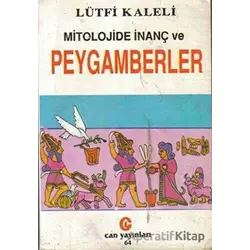 Mitolojide İnanç ve Peygamberler - Lütfi Kaleli - Can Yayınları (Ali Adil Atalay)