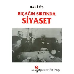 Bıçağın Sırtında Siyaset - Baki Öz - Can Yayınları (Ali Adil Atalay)