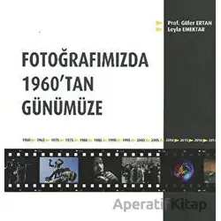 Fotoğrafımızda 1960tan Günümüze - Güler Ertan - Alternatif Yayıncılık