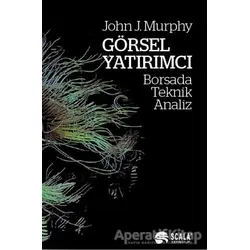 Görsel Yatırımcı - John J. Murphy - Scala Yayıncılık