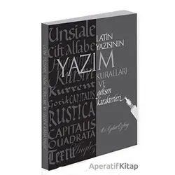 Latin Yazısının Yazım Kuralları ve Gelişen Karakterleri - Aykut Özbay - Alternatif Yayıncılık