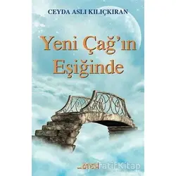 Yeni Çağın Eşiğinde - Ceyda Aslı Kılıçkıran - Ötesi Yayıncılık