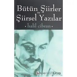 Bütün Şiirler ve Şiirsel Yazılar - Halil Cibran - Birey Yayıncılık
