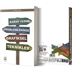 Karar Verme Problemlerinde Grafiksel Teknikler - Şenay Lezki - Nisan Kitabevi