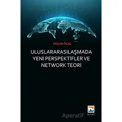 Uluslararasılaşmada Yeni Perspektifler ve Network Teori - Hülya Öcal - Nisan Kitabevi