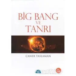 Big Bang ve Tanrı - Caner Taslaman - İstanbul Yayınevi