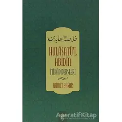 Hulasatül Abidin - Ahmet Yaşar - Kalem Yayınevi