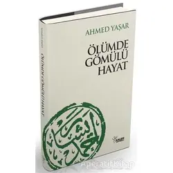 Ölümde Gömülü Hayat - Ahmet Yaşar - Kalem Yayınevi