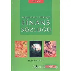İngilizce - Türkçe Finans Sözlüğü - Hüseyin Dağlı - Alter Yayıncılık