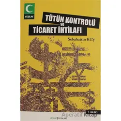 Tütün Kontrolü ve Ticaret İhtilafı - Sebahattin Kuş - Yeşilay Yayınları