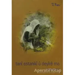 Tanı Estanikı u Deyıre ma - J. İhsan Espar - Vate Yayınevi