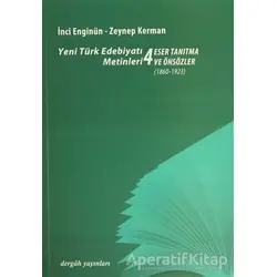 Yeni Türk Edebiyatı Metinleri 4 - Eser Tanıtma ve Önsözler - Zeynep Kerman - Dergah Yayınları