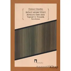 İkinci Meşrutiyet Romanı 1908 - 1918 - Osman Gündüz - Dergah Yayınları