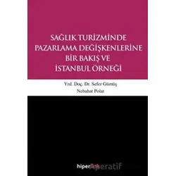 Sağlık Turizminde Pazarlama Değişkenlerine Bir Bakış ve İstanbul Örneği
