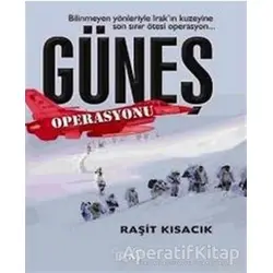 Güneş Operasyonu - Raşit Kısacık - Truva Yayınları