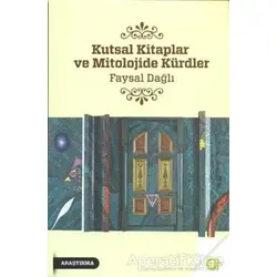Kutsal Kitaplar ve Mitolojide Kürdler - Faysal Dağlı - Aram Yayınları