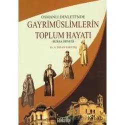 Osmanlı Devleti’nde Gayrimüslimlerin Toplum Hayatı - İhsan Karataş - Gökkubbe Yayınları