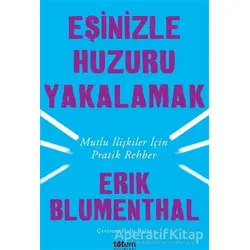 Eşinizle Huzuru Yakalamak - Erik Blumenthal - Totem Yayıncılık