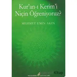 Kuran-ı Kerimi Niçin Öğreniyoruz? - Mehmet Emin Akın - Medarik Yayınları