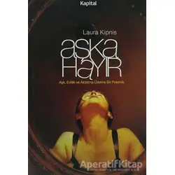 Aşka Hayır! - Laura Kipnis - Kapital Kitapları