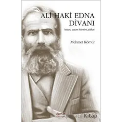 Ali Haki Edna Divanı Hayatı, Yaşam Felsefesi, Şiirleri - Mehmet Kömür - Demos Yayınları