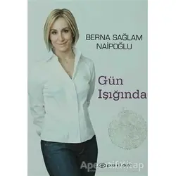 Gün Işığında - Berna Sağlam Naipoğlu - Epsilon Yayınevi