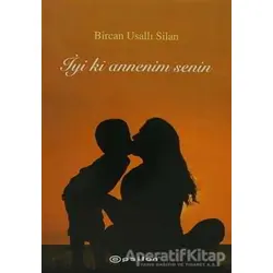İyi ki Annenim Senin - Bircan Usallı Silan - Epsilon Yayınevi