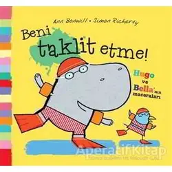 Beni Taklit Etme! - Ann Bonwil - Uçan Fil Yayınları