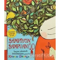 Şampiyon Şampuan - Saçını Yıkamak İstemeyen Çocuk - Karen George - Uçan Fil Yayınları