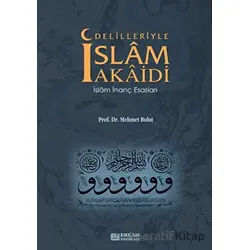 Delilleriyle İslam Akaidi - Mehmet Bulut - Erkam Yayınları