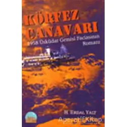 Körfez Canavarı - 1958 Üsküdar Gemisi Faciasının Romanı - Hüseyin Erdal Yalt - Kent Kitap