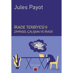 İrade Terbiyesi 2 - Jules Payot - Elips Kitap