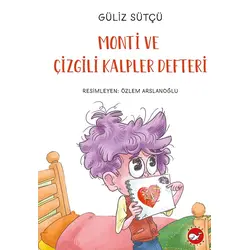 Monti ve Çizgili Kalpler Defteri - Güliz Sütçü - Beyaz Balina Yayınları