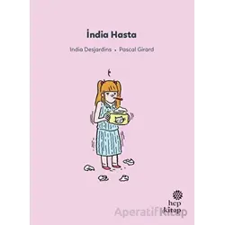 İlk Okuma Hikayeleri: İndia Hasta - India Desjardins - Hep Kitap