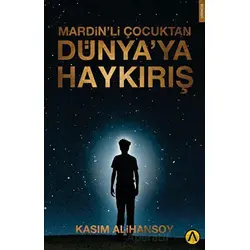 Mardin’li Çocuktan Dünya’ya Haykırış - Kasım Alihansoy - Ares Yayınları